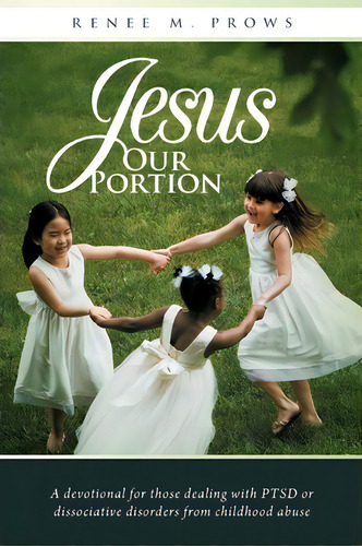 Jesus Our Portion, De Renee M. Prows. Editorial Westbow Press, Tapa Blanda En Inglés