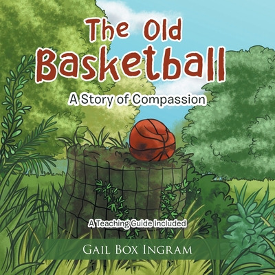 Libro The Old Basketball: A Story Of Compassion - Ingram,...