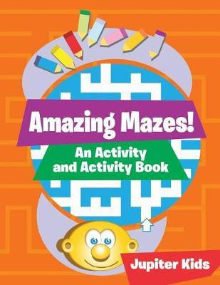 Libro Amazing Mazes! An Activity And Activity Book - Jupi...