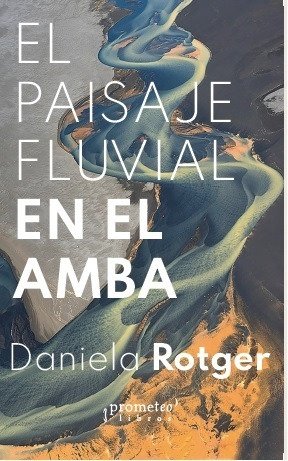 Paisaje Fluvial En El Amba, El - Daniela Rotger