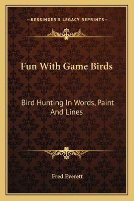 Libro Fun With Game Birds: Bird Hunting In Words, Paint A...