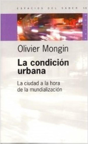 Libro - Condicion Urbana La Ciudad A La Hora De La Mundiali