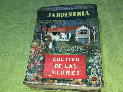 Jardinería, Cultivo De Las Flores- Vilarnau Guarro- Albatros