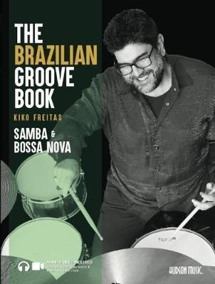 The Brazilian Groove Book : Samba  And  Bossa Nova - Kiko Fr