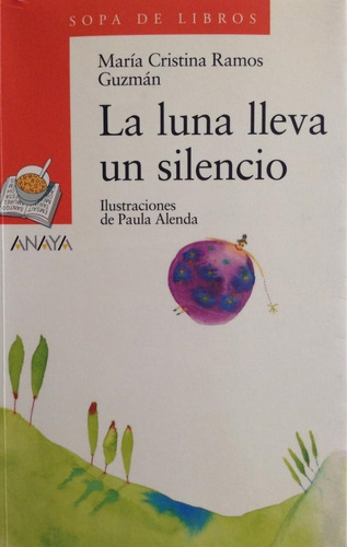 La Luna Lleva Un Silencio, María Cristina Ramos. Ed. Aique