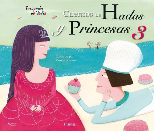 Cuentos De Hadas Y Princesas3. Fernando De Vedia. Atlántida