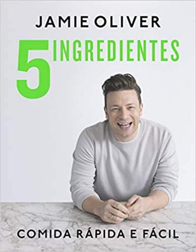 5 Ingredientes: Comida Rápida E Fácil, De Oliver, Jamie. Editora Companhia De Mesa, Capa Mole Em Português