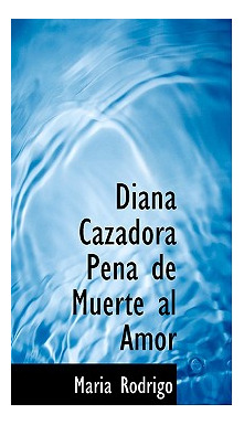 Libro Diana Cazadora Pena De Muerte Al Amor - Rodrigo, Ma...