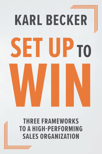 Libro: Set Up To Win: Three Frameworks To A High Performing