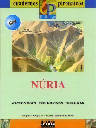 Nãâria: Ascensiones Excursiones Travesías, De Angulo Bernard, Miguel. Cuadernos Pirenaicos, Vol. 1. Editorial Sua Edizioak, Tapa Blanda En Español