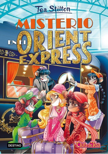 Tea Stilton 13 Misterio En El Orient Express - Stilton,tea