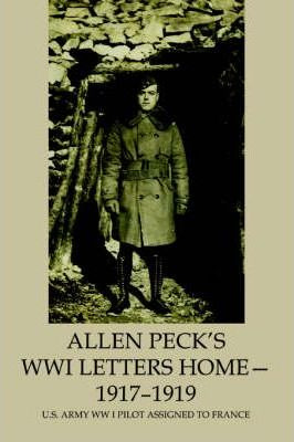 Libro Allen Peck's Wwi Letters Home - 1917-1919 - Charles...