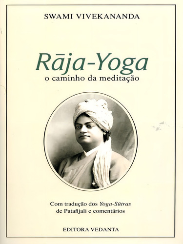 Raja-yoga O Caminho Da Meditaçao, De Vivekananda, Swami. Editorial Vedanta, Capa Mole, Edição 2018-03-09 00:00:00 Em Português