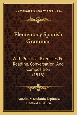 Libro Elementary Spanish Grammar: With Practical Exercise...