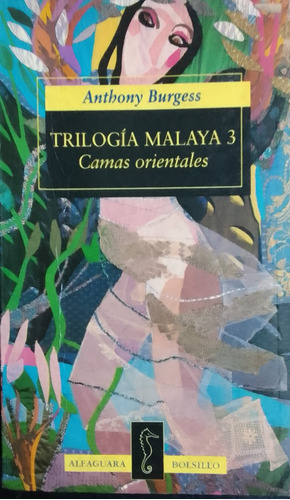 Triología Malaya 3,camas Orientales.anthony Burgess.
