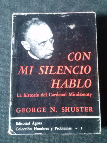 Con Mi Silencio Hablo George N Shuster