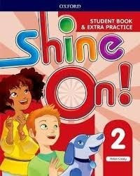 Shine On 2 - Student Book Y Extra Practice - Oxford