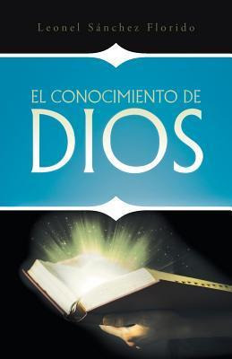 Libro El Conocimiento De Dios - Leonel Sã¿â¡nchez Florido