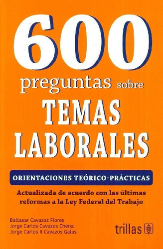 Libro 600 Preguntas Sobre Temas Laborales De Baltazar Cavazo