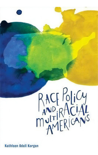 Race Policy And Multiracial Americans, De Kathleen Odell Korgen. Editorial Policy Press, Tapa Blanda En Inglés