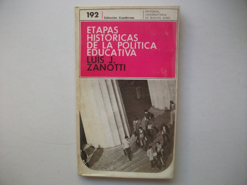 Etapas Históricas De La Política Educativa - Luis J. Zanotti