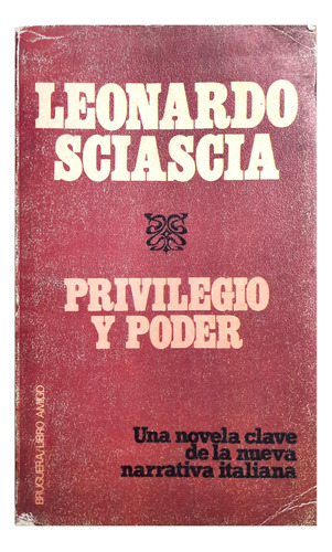 Privilegio Y Poder - Leonardo Sciascia ( Novela - Ficción )