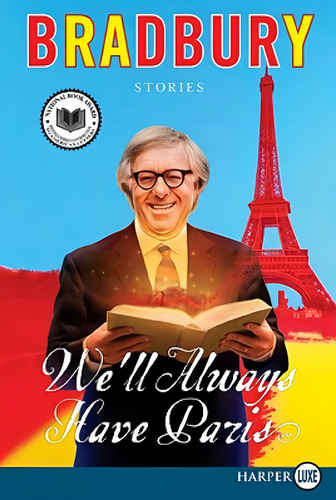 We'll Always Have Paris: Stories, De Bradbury, Ray D.., Vol. 1. Editorial Harperluxe, Tapa Blanda En Inglés