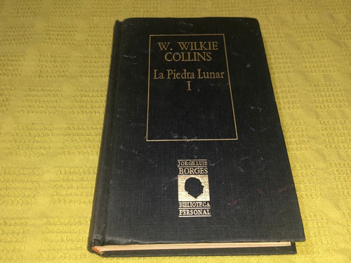 La Piedra Lunar I Y Ii - W. Wilkie Collins - Hyspamérica