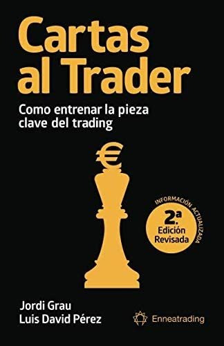 Libro: Cartas Al Trader: Cómo Entrenar Pieza Clave Del Tr