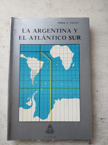 La Argentina Y El Atlantico Sur Jorge A. Fraga