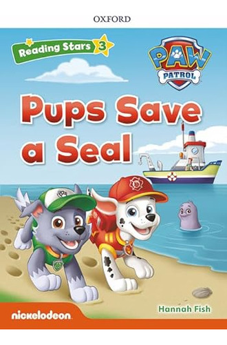 Libro Pups Save A Seal Paw Patrol Reading Stars Level 3 De V