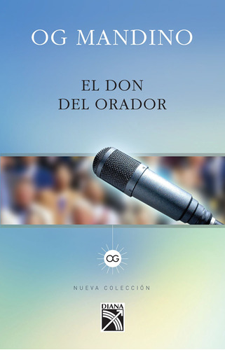 El don del orador, de Mandino, Og. Serie Fuera de colección Editorial Diana México, tapa blanda en español, 2013