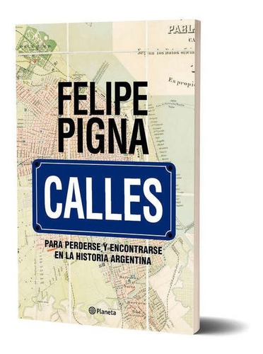 Libro Calles - Felipe Pigna - Planeta