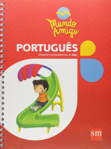 Mundo Amigo : Português 2 Ano Ensino Fundamental, De Emílio Satoshi Hamaya. Editora Sm (didaticos), Capa Mole Em Português