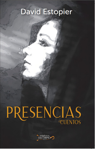 Presencias, de David Estopier. Editorial Trópico de Escorpio, tapa blanda, edición 1 en español