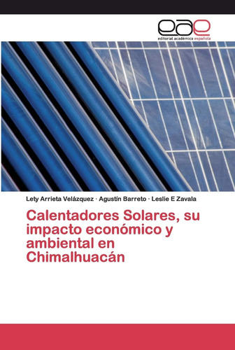 Libro: Calentadores Solares, Su Impacto Económico Y Ambienta