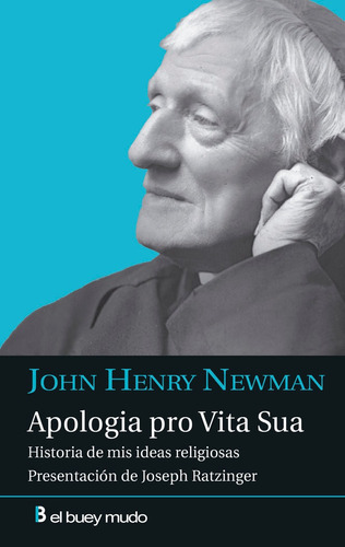 Apologia pro Vita Sua, de Newman, John Henry. Editorial el buey mudo, tapa blanda en español
