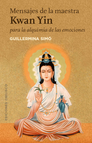 Mensajes De La Maestra Kwan Yin Para Alquimia De Emociones -