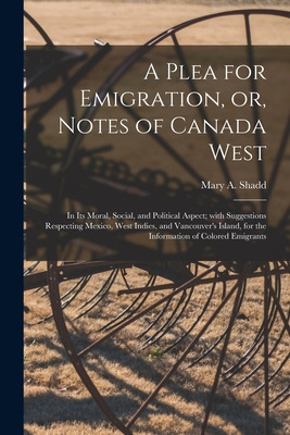 Libro A Plea For Emigration, Or, Notes Of Canada West [mi...