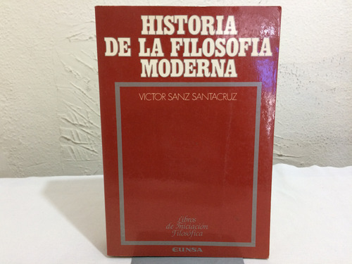 Historia De La Filosofia Moderna De Victor Sanz Santacruz Pela Ediciones Universidad De Navarra (1991)