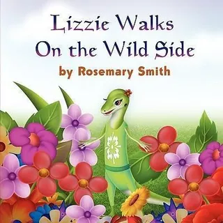 Lizard Tales : Lizzie Walks On The Wild Side - Rosemary S...