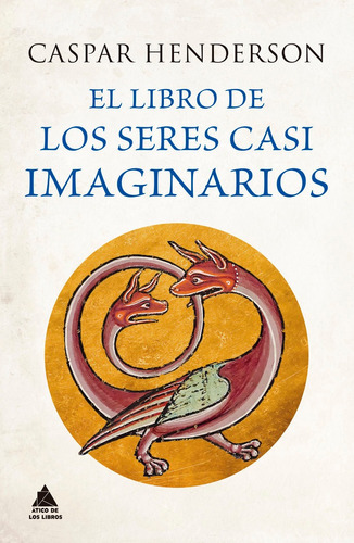 Libro El Libro De Los Seres Casi Imaginarios - Caspar Hen...