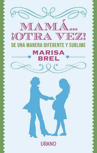 Mamãâ¡ Otra Vez, De Brel, Marisa. Editorial Urano, Tapa Blanda En Español