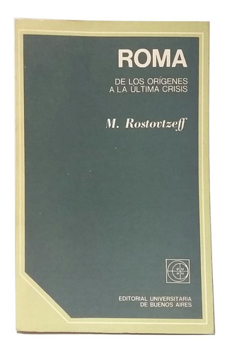 Roma, Historia, De Origenes A Ultima Crisis, Rostovzeff, Exc (Usado)