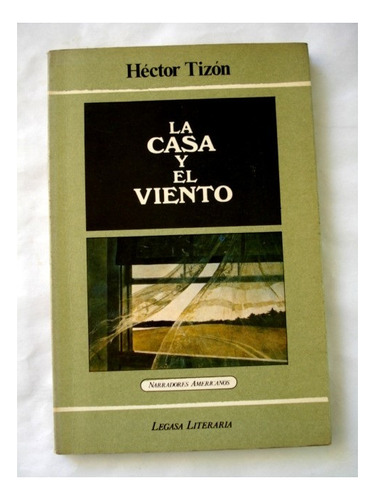 Héctor Tizón, La Casa Y El Viento - L46