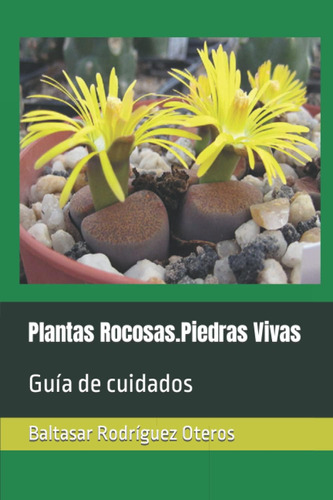 Libro: Plantas Rocosas.piedras Vivas: Guía De Cuidados (span