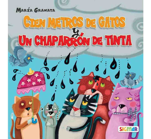 Cien Metros De Gato Y Un Chaparron De Tinta (primera Lectura