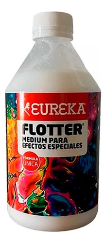 Flotter Pouring Medium Efectos Especiales Eureka X 500ml Óleo Transparente