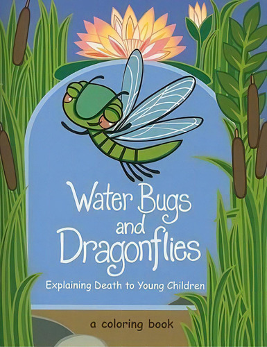 Water Bugs And Dragonflies : Explaining Death To Young Children, De Doris Stickney. Editorial The Pilgrim Press, Tapa Blanda En Inglés