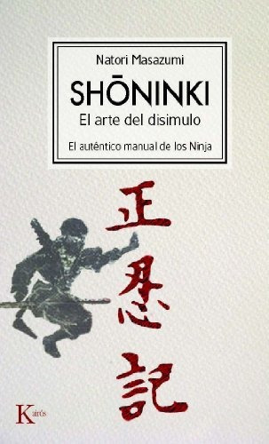 Shoninki: El Arte Del Disimulo. El Auténtico Manual De Los N